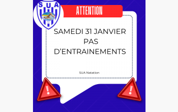 pas d'entrainements samedi 31 Janvier