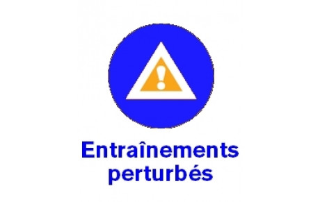 Entrainements perturbés les 29/11, 30/11 et 06/12