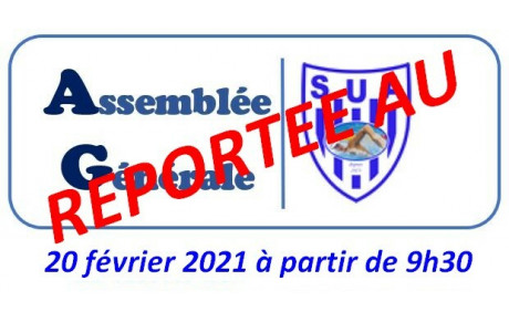 Report de l'Assemblée Générale - samedi 20 février